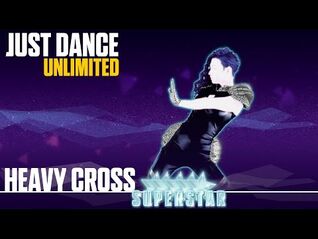 Just Dance 2017 (Unlimited) - 'Heavy Cross' - 5 SuperStars