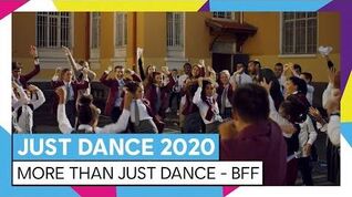 JUST DANCE 2020 – MORE THAN JUST DANCE - BFF