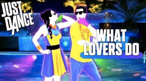 What Lovers Do - Just Dance 2018