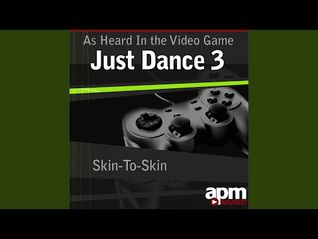 Skin-To-Skin (As Heard In the Video Game "Just Dance 3")