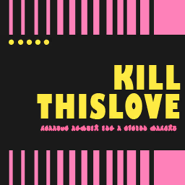 Kill This Love (舞力全开：派对)