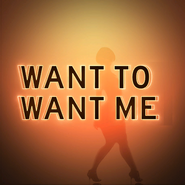 Want To Want Me (Showtime)