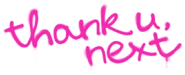 ThankUNext Title.png (156 KB) Logo