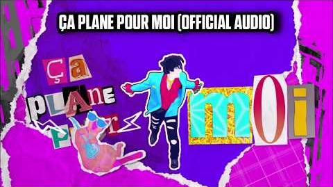 Ça Plane Pour Moi (Official Audio) - Just Dance Music