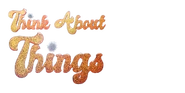 ThinkAboutThings Title.png (258 KB) Logo