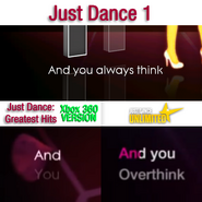 The line "And you overthink" divided into three lines on Just Dance: Greatest Hits and into two lines in Just Dance Unlimited