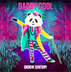 Groove Century-DADDY COOL 300229