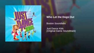 The Just Dance Kids - Who Let the Dogs Out