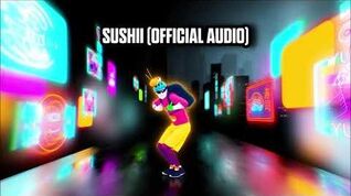 Sushi (Official Audio) - Just Dance Music