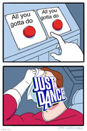 "Two Buttons" meme referencing All You Gotta Do (Is Just Dance), uploaded by Just Dance’s international Twitter account