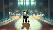 Bringmetolife titlecard.png (2.36 MB) Title card