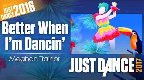 Better When I'm Dancin' - Meghan Trainor Just Dance 2017 Unlimited