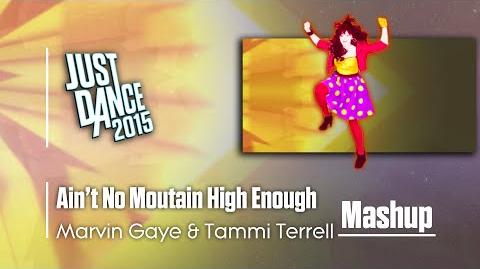 Ain’t No Moutain High Enough (Mashup) - Just Dance 2015