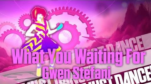 What You Waiting For - Gwen Stefani Just Dance 3-0