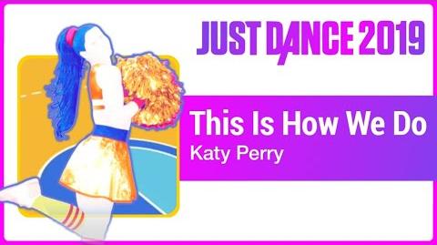 This Is How We Do - Just Dance 2019