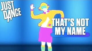 That’s Not My Name - Just Dance 2018