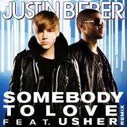 “Somebody to Love (Remix)” (featuring Usher) (Never Say Never: The Remixes)