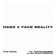 “Hard 2 Face Reality” (Poo Bear featuring Justin Bieber and Jay Electronica) (Poo Bear Presents: Bearthday Music)