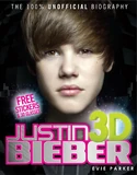 100% Justin Bieber 3D - The Unofficial Biography