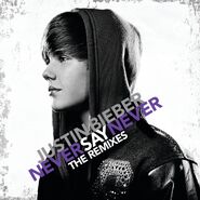 Never Say Never: The Remixes (2011)