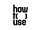 Howtouse