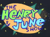The Henry and June Show