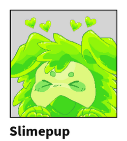 Im pretty sure someone else had this idea… #slimepup