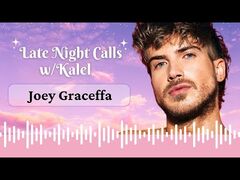 Joey_Graceffa_-_Late_Night_Calls_with_Kalel_✨