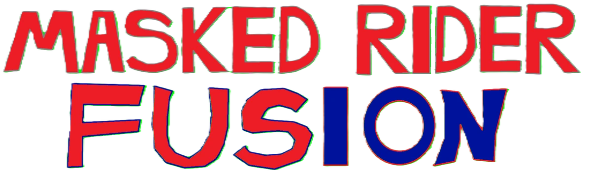 Masked Rider Fusion (HRR Productions' Version) | Kamen Rider Fan ...