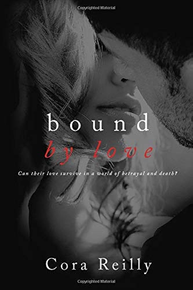 Читать связанные прошлым. Cora Reilly. Bound by Love Cora Reilly.