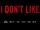 Don't Like.1