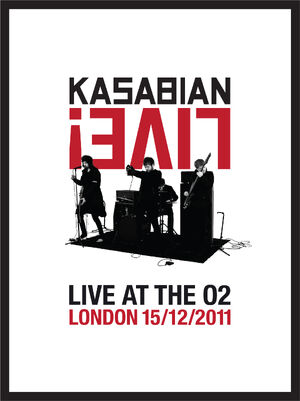 Live At The O2 | Kasabian Wiki | Fandom