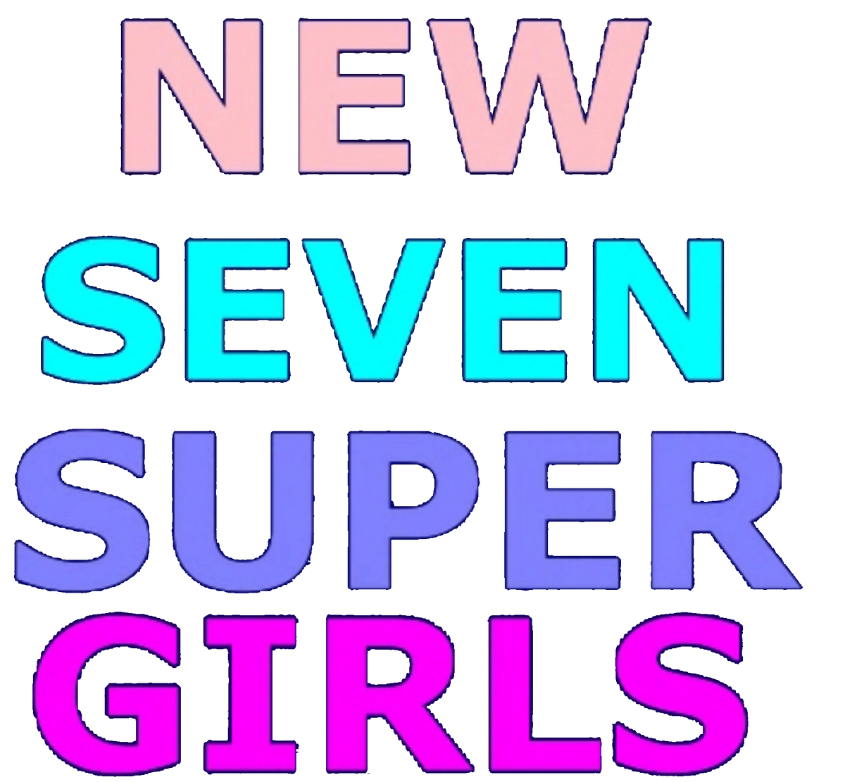 New SevenSuperGirls | Katrina Sunday Wiki | Fandom