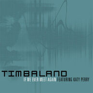 Timbaland feat Katy Perry-If I Ever Meet Again