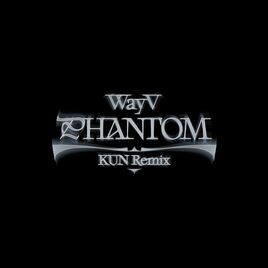 WayV Phantom KUN Remix