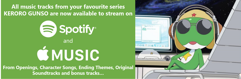 All music tracks from your favourite series KERORO GUNSO are now available to stream on Spotify and Apple Music. From Openings, Character Songs, Ending Themes, Original Soundtracks and bonus tracks!