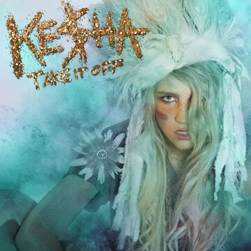 Take It Off | Keshapedia | Fandom