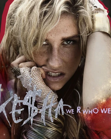 We R Who We R Keshapedia Fandom Born march 1, 1987), usually known professionally by the mononym kesha (formerly stylized as ke$ha), is an american singer, songwriter, rapper, and actress. we r who we r keshapedia fandom