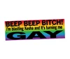 Beep Beep Bitch Bumper Sticker, $10.00