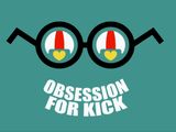 Obsession For Kick