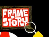 Frame Story