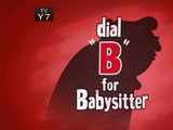 Dial "B" For Babysitter