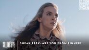 Sneak Peek Are You From Pinner? Killing Eve Sundays at 9pm BBC America & AMC