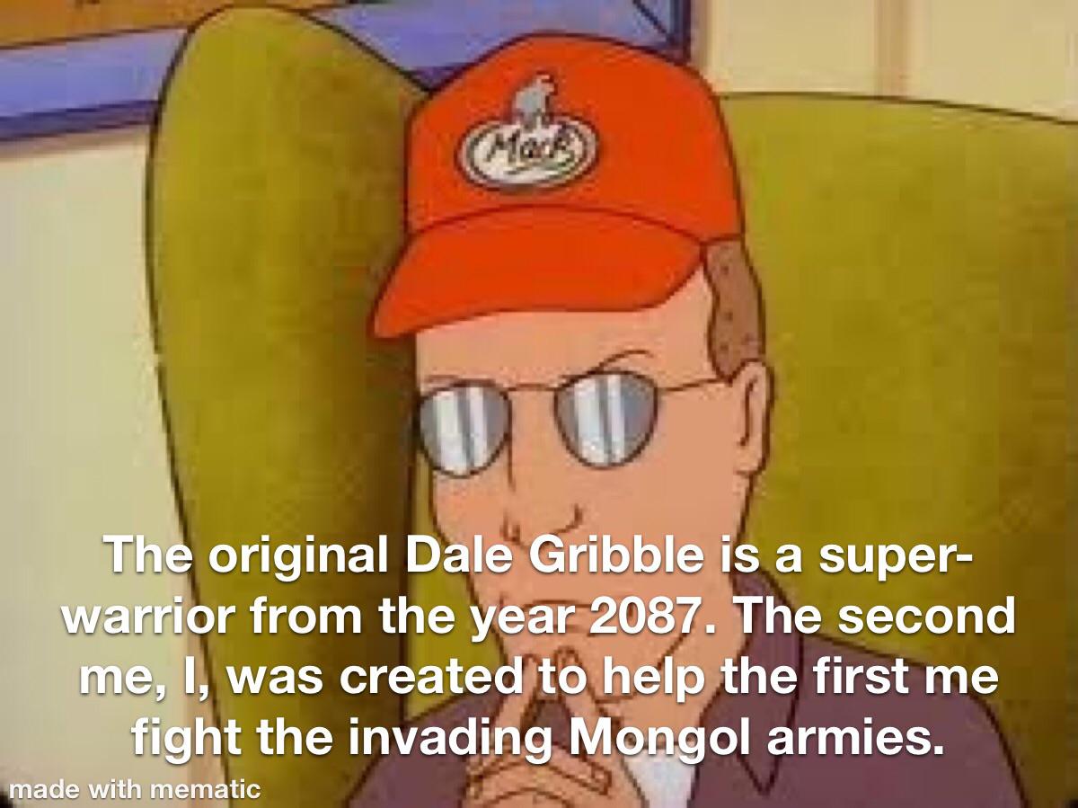 I Am Unknowable: The Dale Gribble Story