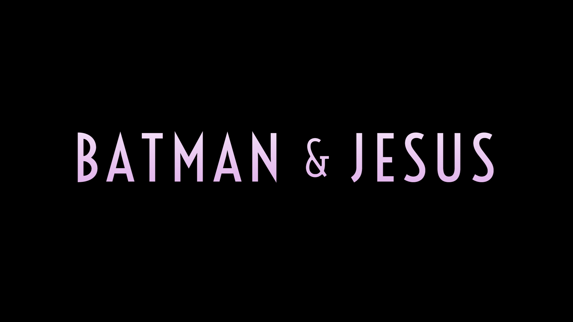 Batman & Jesus | Kintou Media Wiki | Fandom