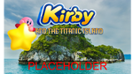 Kirby titanic island placeholder