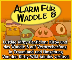 Alarm für Waddle 8 - Kirby Fanfiction