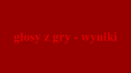 Konkurs głosy z gry wyniki Klocuch