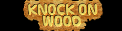 Knock on Wood Wiki