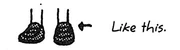a drawing of some feet, where one has the ankle rotated slightly off to the side, and the other rotated to face the "camera". with an arrow pointing to the drawing saying "like this"
